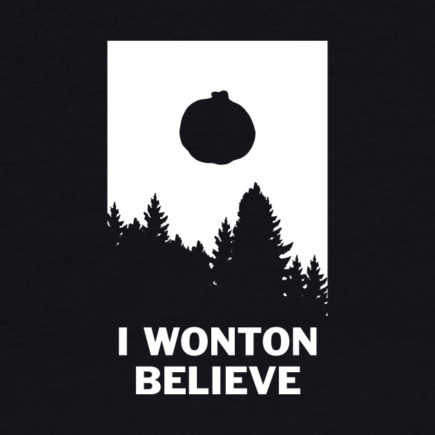 I Wonton Believe by dumbshirts